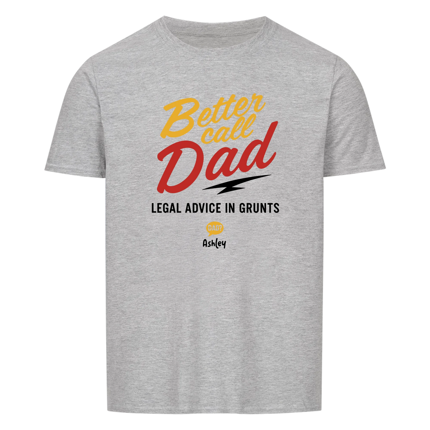 Better call Dad - Customizable T-Shirt
