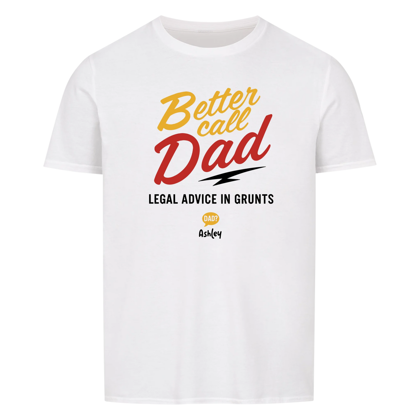 Better call Dad - Customizable T-Shirt