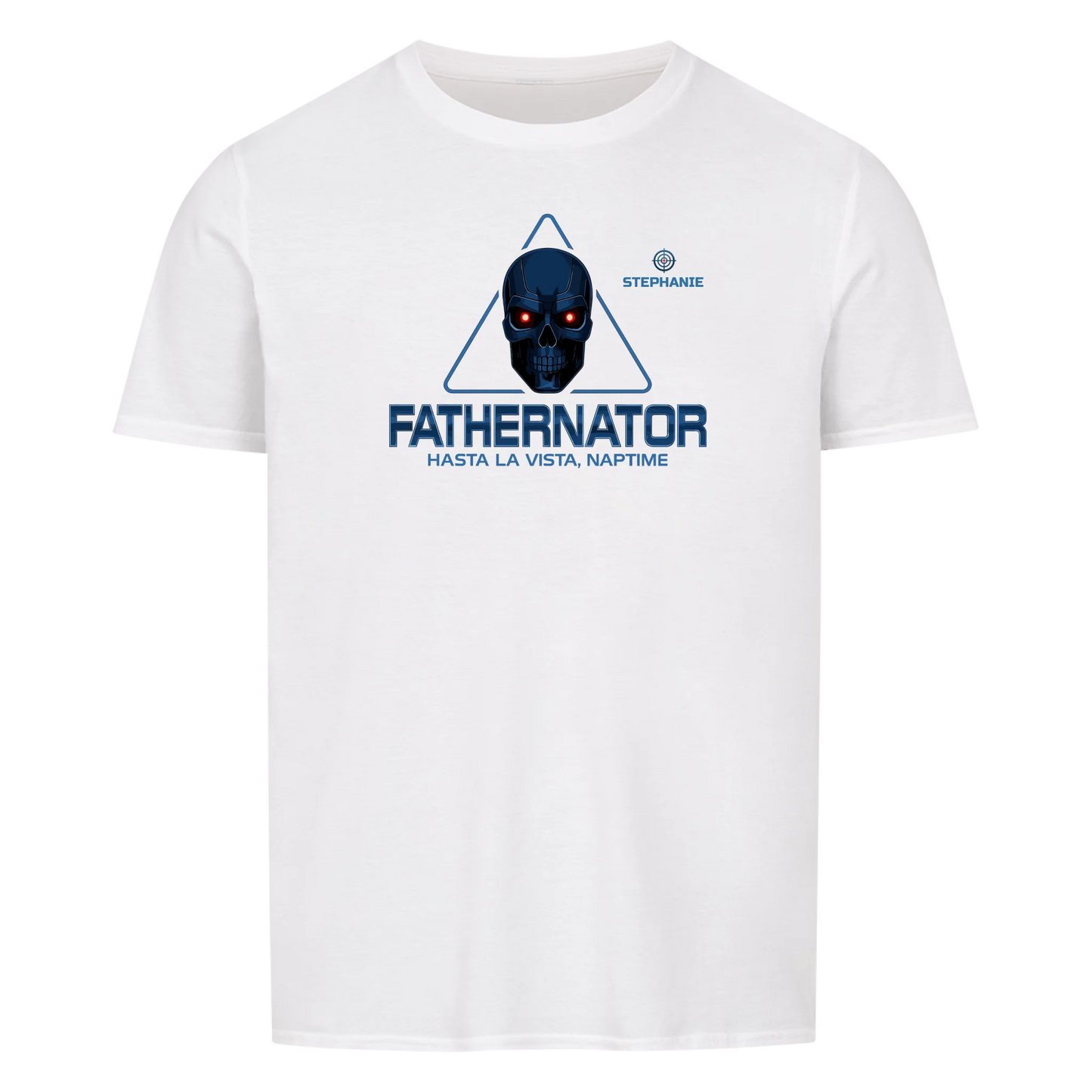 Fathernator - Customizable T-Shirt