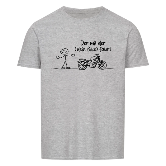 Der mit der (dein Bike) fährt personalisierbar - Herren Shirt